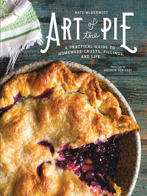 Détails du titre pour Art of the Pie par Kate McDermott - Disponible